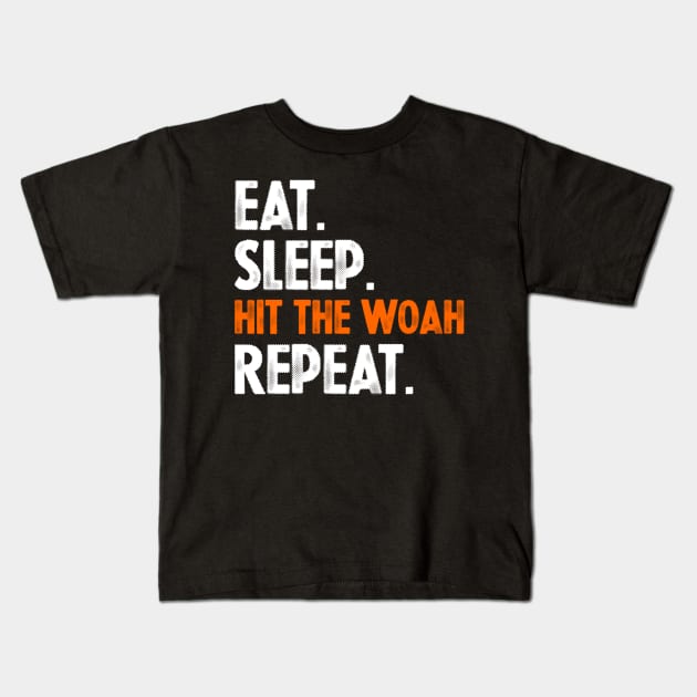 Eat Sleep Hit The Woah Repeat Kids T-Shirt by SimonL